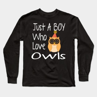 Just A Boy Who Love Owls  Funny Gift Long Sleeve T-Shirt